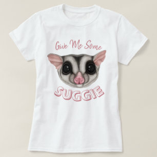 T-shirt Donne-Moi Un Peu De Suggie
