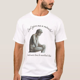 T-shirt Donne-moi une minute ! J'ai besoin de plus de temp