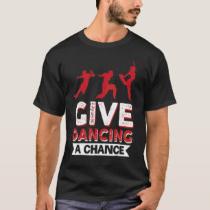 T-shirt Donner Une Chance À La Danse