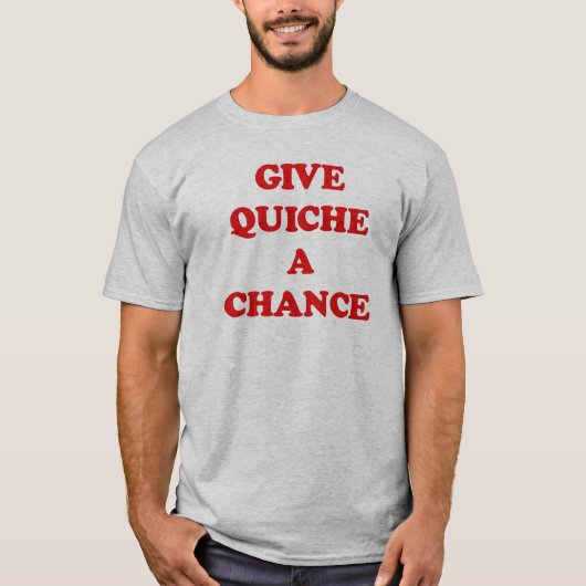 T-SHIRT DONNER UNE CHANCE À QUICHE (Devant)