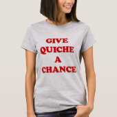 T-SHIRT DONNER UNE CHANCE À QUICHE (Devant)