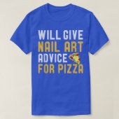 T-shirt Donnera Des Conseils D'Art Nail Pour Pizza Funny H (Design devant)