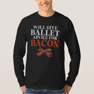 T-shirt Donnera des conseils de ballet pour Bacon Professe