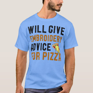 T-shirt Donnera Des Conseils De Broderie Pour Pizza Funny