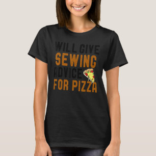 T-shirt Donnera Des Conseils De Couture Pour Pizza Dire Tr
