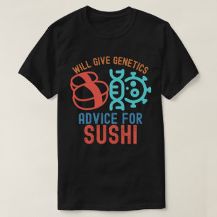 T-shirt Donnera des conseils de génétique pour les sushis