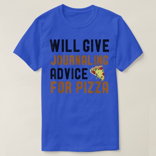 T-shirt Donnera Des Conseils De Journalisation Pour Pizza (Design devant)