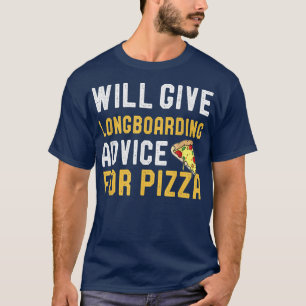 T-shirt Donnera Des Conseils De Longboard Pour Pizza Funny