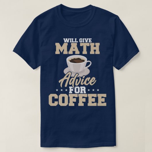T-shirt Donnera des conseils de maths pour le café (Design devant)
