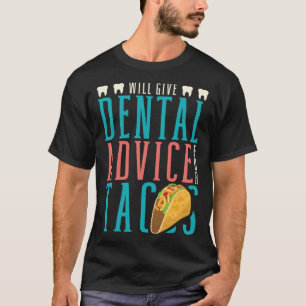 T-shirt Donnera Des Conseils Dentaires À Tacos Dentiste De