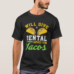 T-shirt Donnera Des Conseils Dentaires Pour Tacos Dentist