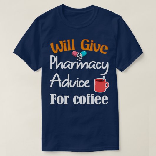 T-shirt Donnera Des Conseils En Pharmacie Pour Café Funny (Design devant)