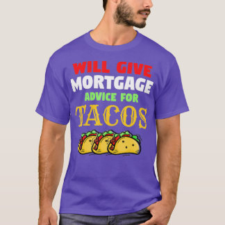 T-shirt Donnera Des Conseils Hypothécaires Pour Tacos Prêt