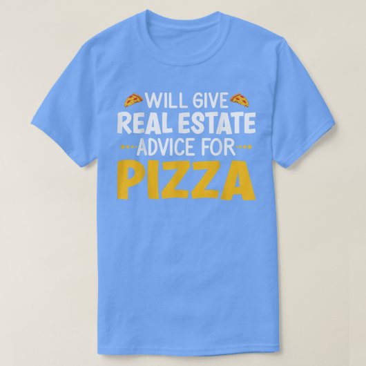 T-shirt Donnera Des Conseils Immobiliers Pour Pizza, Pizza (Design devant)