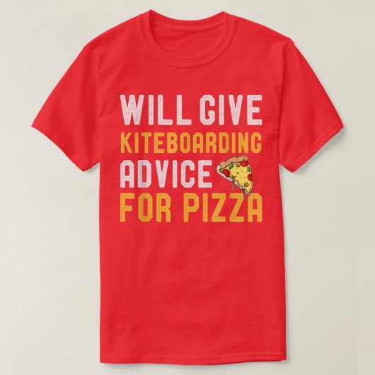 T-shirt Donnera Des Conseils Kitboard Pour Pizza Funny Kit (Design devant)