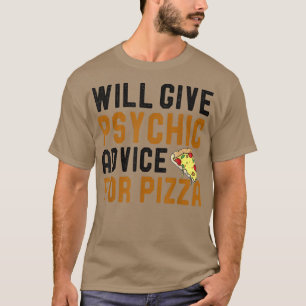 T-shirt Donnera Des Conseils Psychiques Pour Pizza Funny P