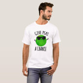 T-shirt Donnez Aux Pois Une Chance Pois Pois Positif Pun (Devant entier)