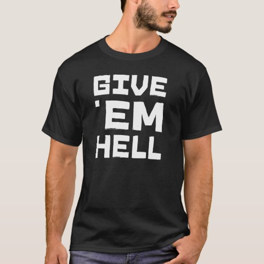 T-shirt Donnez-leur l'enfer (Devant)