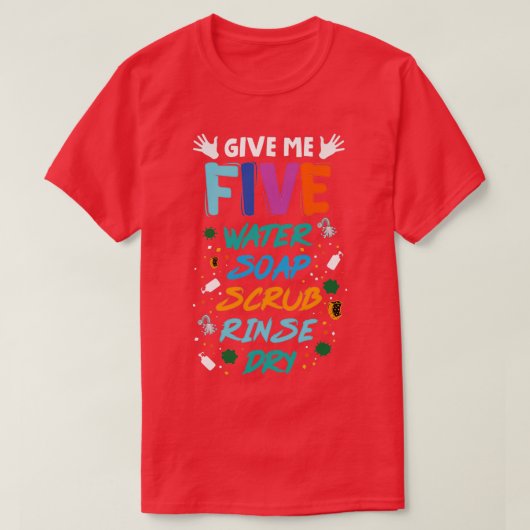 T-shirt Donnez-moi cinq gomme à savon d'eau rincer sec (Design devant)