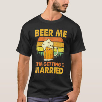 T-shirt Donnez-moi de la bière, je me marie Hommes   Marié