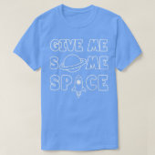 T-shirt Donnez-moi de l'espace  (Design devant)