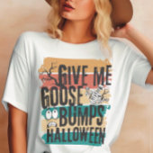 T-shirt Donnez-moi des bosses d'oie halloween rétro