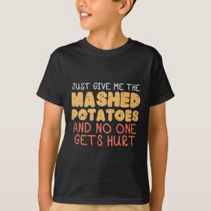 T-shirt Donnez-moi des pommes de terre purées drôle Hommes