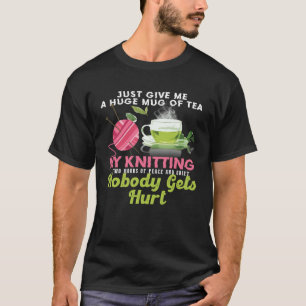 T-shirt Donnez-moi juste une énorme tasse de thé Mon Trico