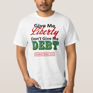 T-shirt Donnez-moi la dette Romney-Ryan 2012 de liberté