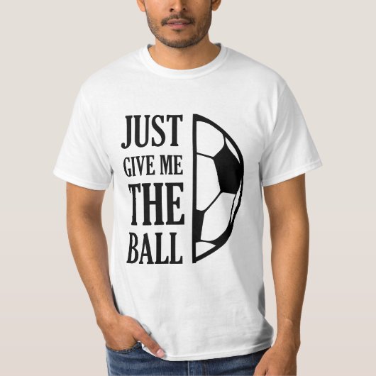 T-shirt Donnez-moi le ballon (Devant)