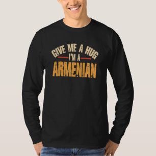 T-shirt Donnez-moi un câlin, je suis Arménien Yerevan Pa