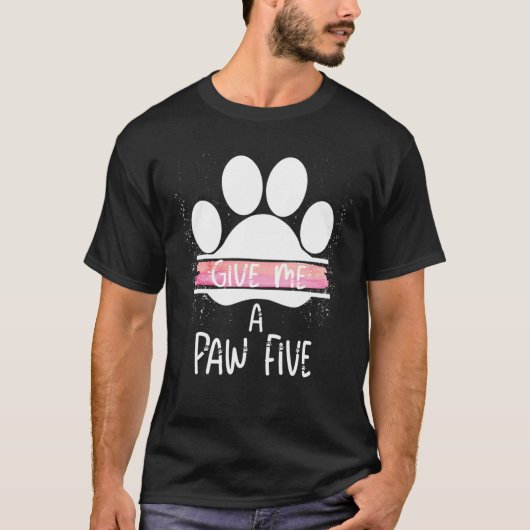 T-shirt Donnez-Moi Un Paw Cinq Chien Chat Paw Awesome Drôl (Devant)