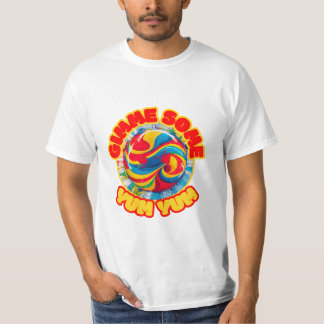 T-shirt Donnez-moi un peu de yum- Goûtez l'arc en ciel de 