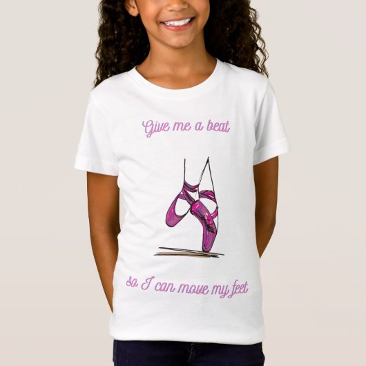 T-Shirt Donnez-moi un rythme pour que je puisse bouger mes (Devant)