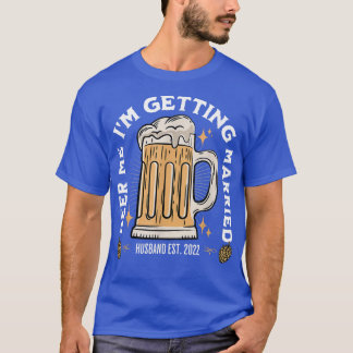 T-shirt Donnez-moi une bière, je me marie Tenue pour enter