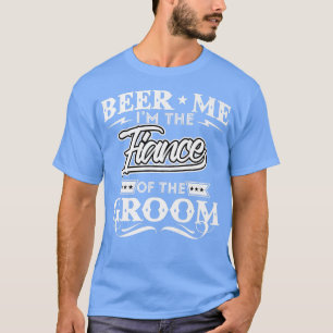 T-shirt Donnez-moi une bière, je suis le fiancé du marié, 