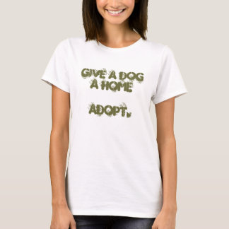 T-shirt donnez un chien qu'une maison adoptent