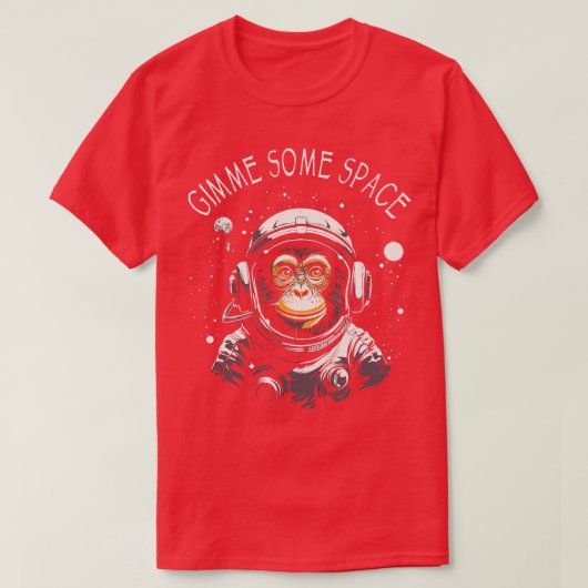 T-shirt Donnez Un Peu De Singe Spatial Ape Chimp Astronaut (Design devant)
