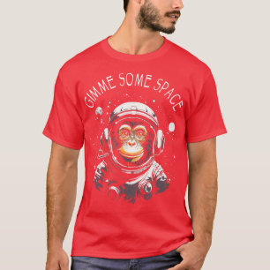 T-shirt Donnez Un Peu De Singe Spatial Ape Chimp Astronaut