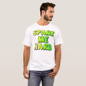 T-shirt Donnez- une fesséemoi dur (Devant entier)