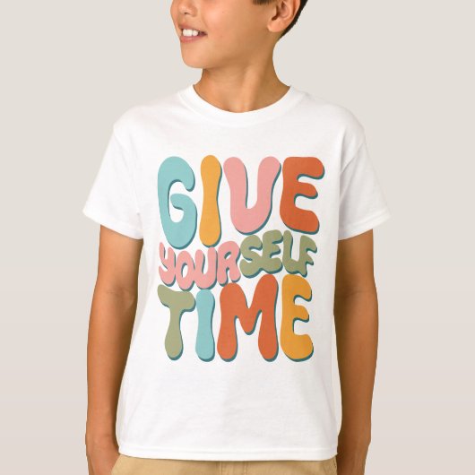T-shirt Donnez-vous du temps (Devant)