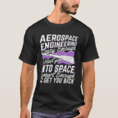 T-shirt Dons amusant à un ingénieur en génie aérospatial (Devant)