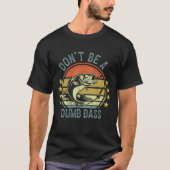 T-shirt Don't Be A Dumb Bass Funny Fishing (Devant)