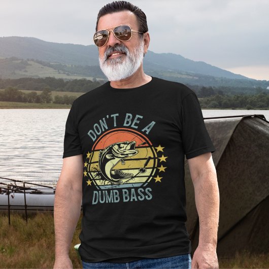 T-shirt Don't Be A Dumb Bass Funny Fishing