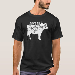 T-shirt Don't Be A Salty Heifer Animal For Men Women Cow