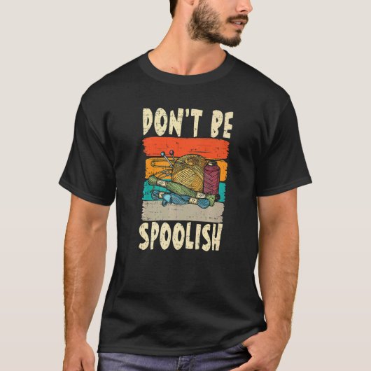 T-shirt Don't Be Spoolish for a Tailors Sewers Women Quilt (Devant)