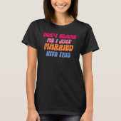 T-shirt Don't Blame Me I Married into This Wedding Funny S (Devant)