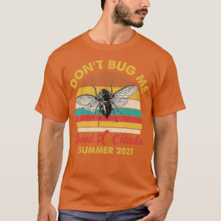T-shirt Dont Bug Me Brood X Cicada Été 2021 Humour