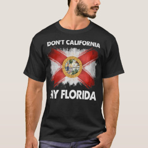 T-shirt Don't California My Florida Premium 