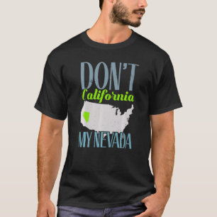 T-shirt Don't California My Nevada États-Unis Amérique Tra